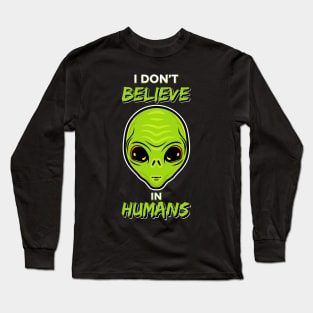 I Don't Believe in Humans Long Sleeve T-Shirt